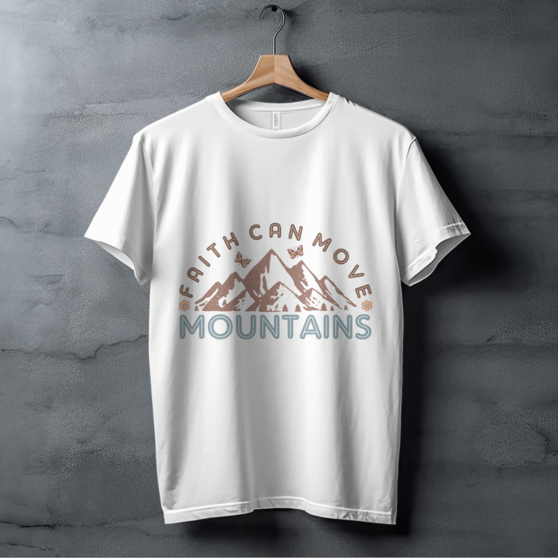 Faith Can Move Mountains T-Shirt