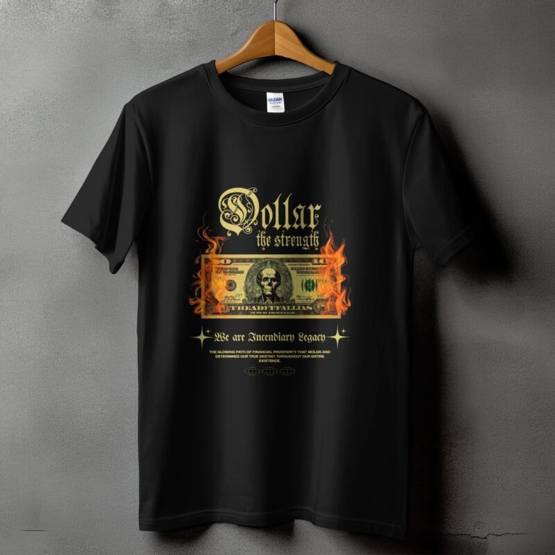 Dollar the Strength T-Shirt