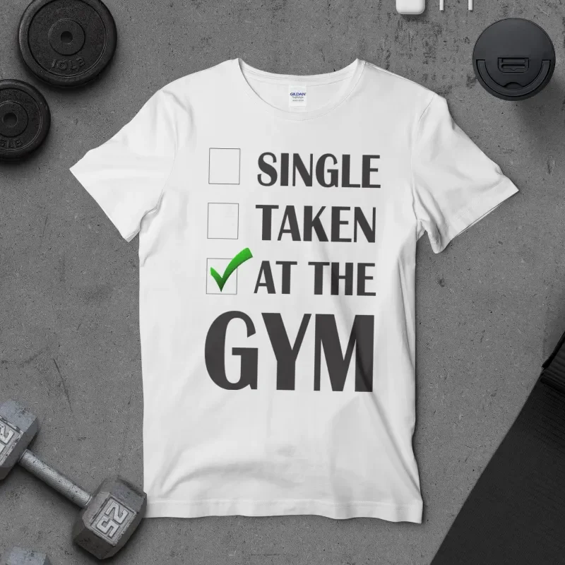 Single Taken At the Gym T-Shirt