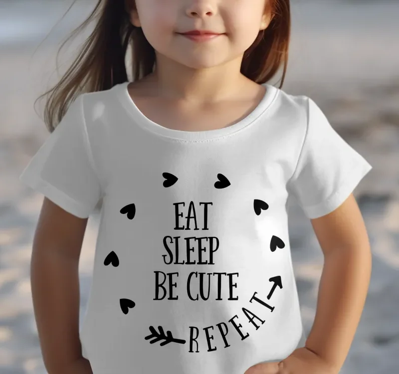 Eat, Sleep, Be Cute, Repeat T-Shirt