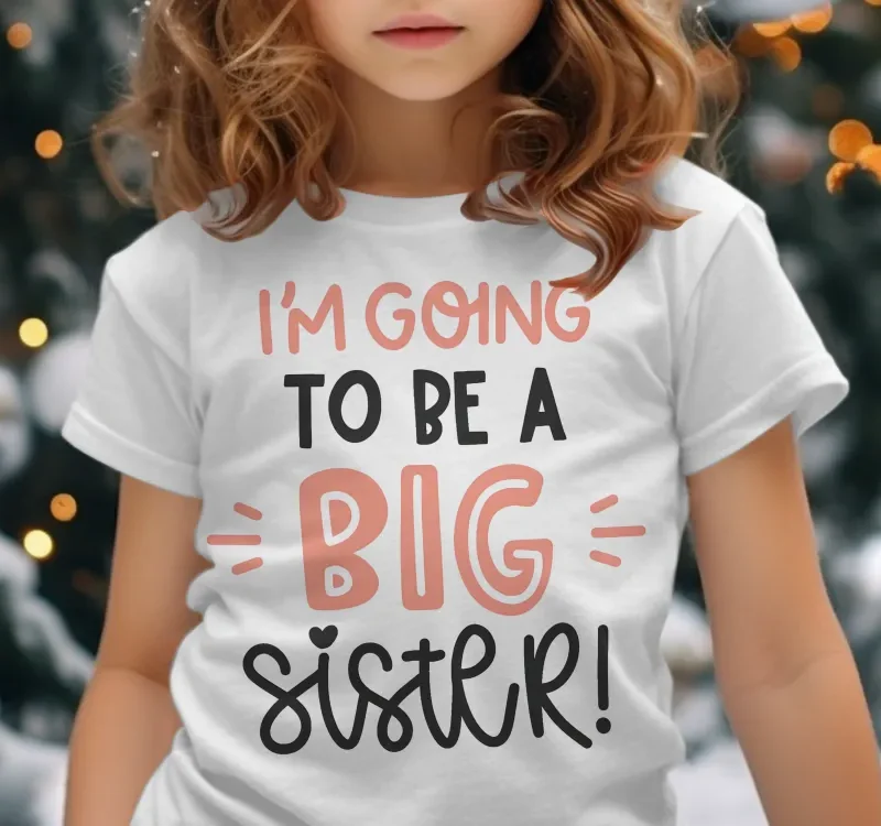 I'm going to be a BIG Sister T-Shirt